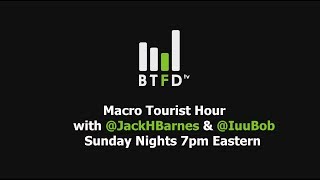 BTFDtv Macro Tourist Hour with Kelly Evans