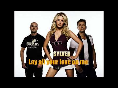 Lay all your love on me SYLVER - 2006 - HQ - Dance, Trance