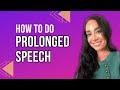 Prolonged Speech for Stuttering | Fluency