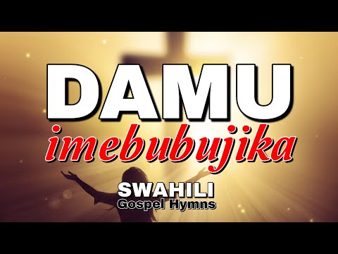 Damu Imebubujika - Misc Praise Songs