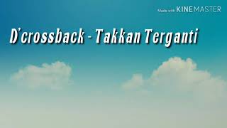 Download lagu D'Crossback - Takkan Terganti mp3