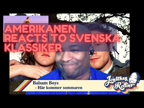 Amerikanen Reacts to Svenska Klassiker: Balsam Boys - Här kommer sommaren