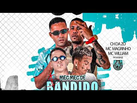 MC CH DA ZO, MC WILLIAM, MC MAGRINHO, PK NO BEAT - MEC MEC DE BANDIDO ( REMIX BREGA FUNK )