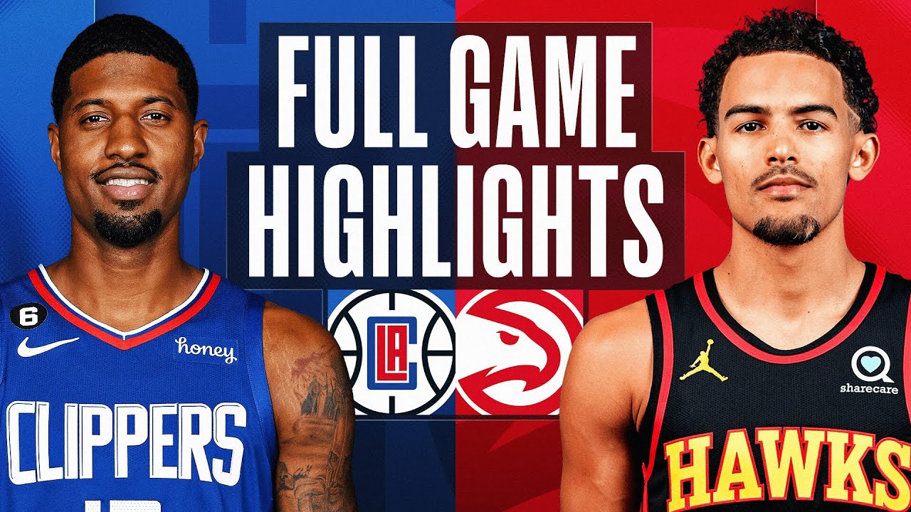CLIPPERS at HAWKS | FULL GAME HIGHLIGHTS | January 28, 2023