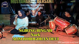 Download lagu NGIRING BINGAH Naek ALIM BOBOGOHAN DEUI II UHA JAIPONG ELECTONE mp3
