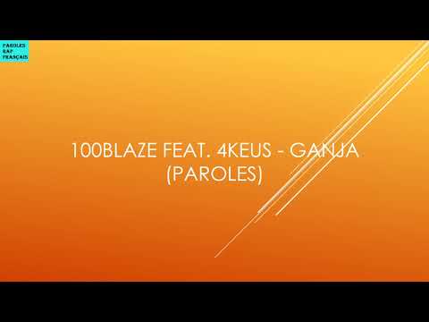 100Blaze feat. 4keus - Ganja (Paroles)