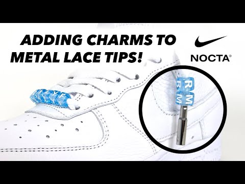 How To Add Charms over Metal Lace Tips on Drake's NOCTA AF1s