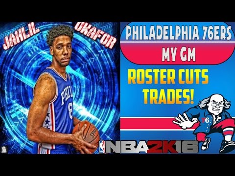 NBA 2K16 Philadelphia 76ers MY GM Ep. #17 - ROSTER CUTS & TRADES!