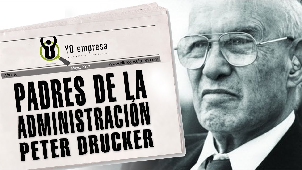 Padres de la administración: Peter Drucker