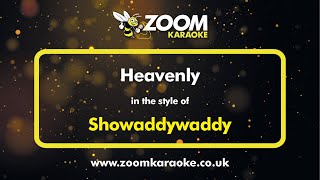Showaddywaddy - Heavenly - Karaoke Version from Zoom Karaoke