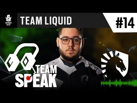 #SIXMAJOR NOVEMBRO | TEAM SPEAK | LIQUID | Rainbow Six Siege