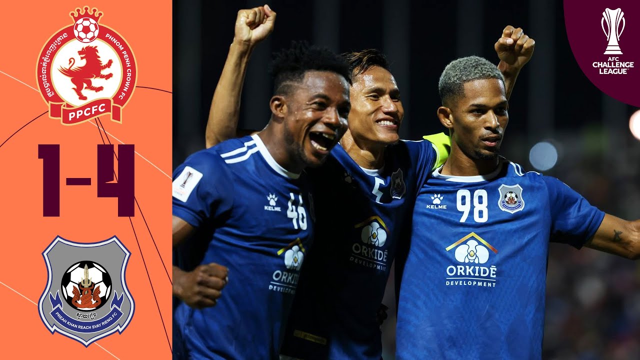Phnom Penh Crown vs Preah Khan Reach Svay Rieng Highlights