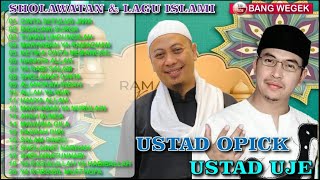 Download lagu FULL ALBUM LAGU ISLAMI DAN SHOLAWAT USTAD OPICK FEAT USTAD UJE mp3