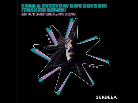 Jerk House Connection feat. Akram Sedkaoui - Each & Every Day (Thakzin Remix) | #afrohouse #afrodeep