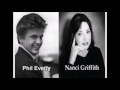 You Made This Love A Teardrop   Nanci Griffith and Phil Everly