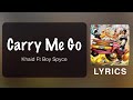 Khaid Carry Me Go Ft Boy Spyce Lyrics