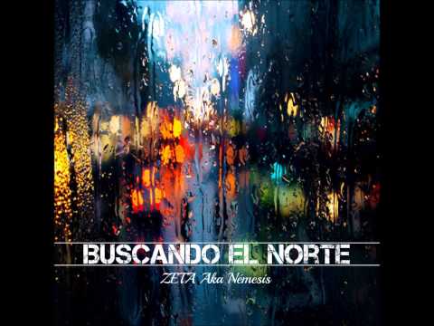 ZETA Aka Némesis - Explícame - [Buscando El Norte][Prod. Anno Domini Beats]