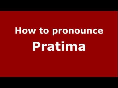 How to Pronounce Pratima - PronounceNames.com