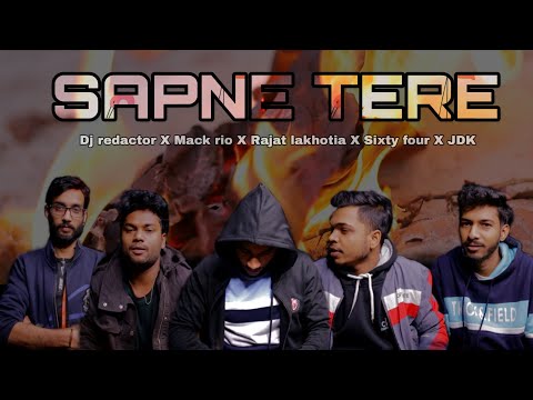 Sapne Tere | Official music video | Ft - sixtyfour | mack rio | JDK | dj redactor | Rajat lakhotia
