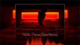 H.E.R - Focus (Dapt Remix)