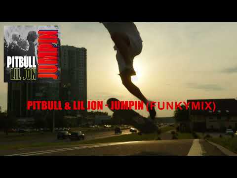 Pitbull & Lil Jon - Jumpin (Funkymix)