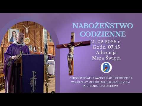 Adoracja, Msza Święta. Transmisja Online Pustelnia - Czatachowa. 21.02.2026 r. Godz. 7:45
