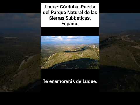 LUQUE-CÓRDOBA: PUERTA DEL PARQUE NATURAL DE LAS SIERRAS SUBBÉTICAS. España.