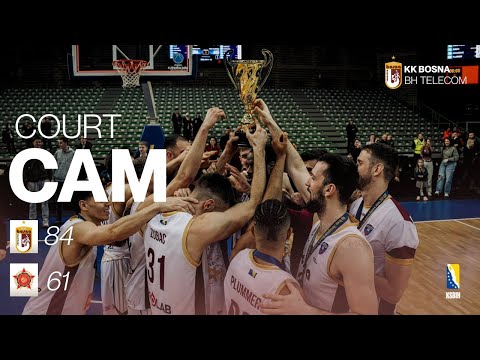 Court Cam | KK Bosna 84–61 OKK SLOBODA TUZLA | FINALE KUPA -  SISTEM A