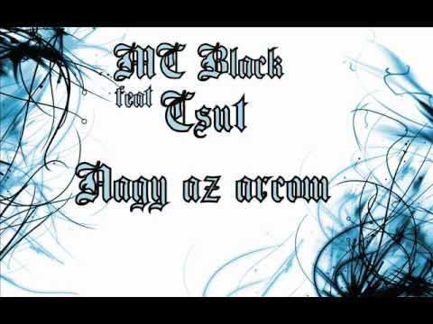 MC Black feat Csut - Nagy az arcom
