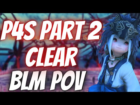 FFXIV - P4S Part 2 Clear: BLM PoV