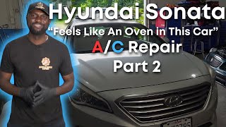 Our Customer is Gonna be Happy - Part 2 ( THE FIX ) A/C fixed On Hyundai Sonata