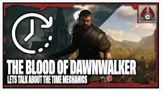 Blood of the Dawnwalker Time Mechanic — Full Breakdown & Transcript