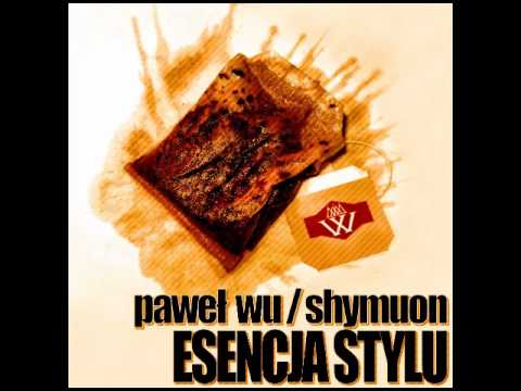 02. Paweł Wu & Shymuon - Esencja stylu (+ Braz)