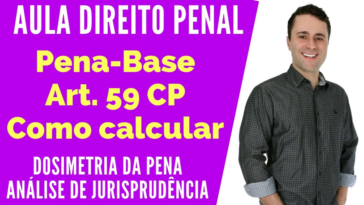 Dosimetria da Pena: Aumento da Pena Base - Circunstâncias Judiciais art. 59  CP - Jurisprudência STJ