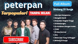 Download lagu FULL ALBUM Peterpan - Bintang Di Surga 🌟 Lagu Terpopuler Sepanjang Masa (Tanpa Iklan)  mp3