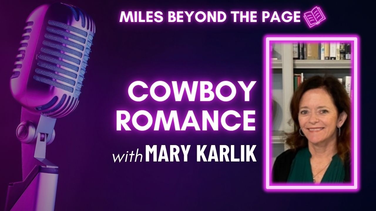 Mary Karlik – Lasso My Heart, Cowboy Romance & Writing on the Road