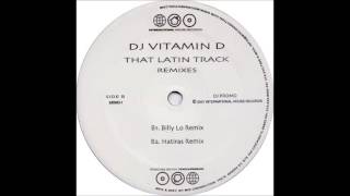 DJ Vitamin D Feat.  Miss Audrey - That Latin Track (Billy Lo Remix) (2001)
