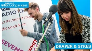 BBC Introducing in Kent session: Draper - Ready for Us (feat. SYKES)