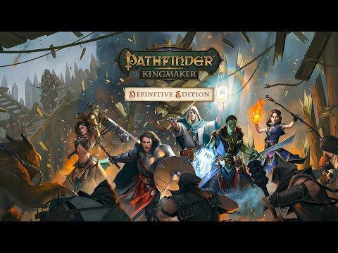 Pathfinder: Kingmaker - Definitive Edition - Launch Trailer 1080p