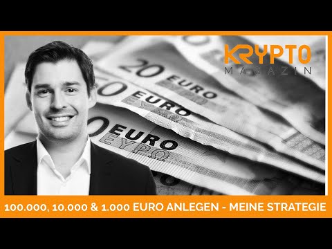100.000, 10.000 & 1.000 EURO ANLEGEN - MEINE STRATEGIE