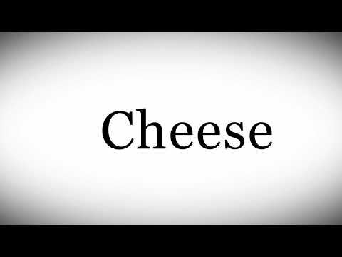 How to Pronounce Cheese