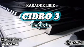 Download lagu KARAOKE CIDRO 3 - Yeni Inka || Nada Cewek/Female Version|| Koplo Terbaru Viral mp3 Download lagu KARAOKE CIDRO 3 - Yeni Inka || Nada Cewek/Female Version|| Koplo Terbaru Viral mp3
