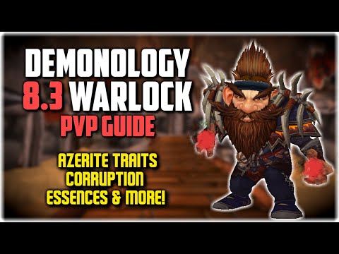 DEMONOLOGY Warlock 8.3 PvP Guide - WoW BFA 8.3 | Azerite Traits | Corruption | Essences & More!