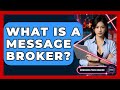 What Is A Message Broker Emerging Tech Insider