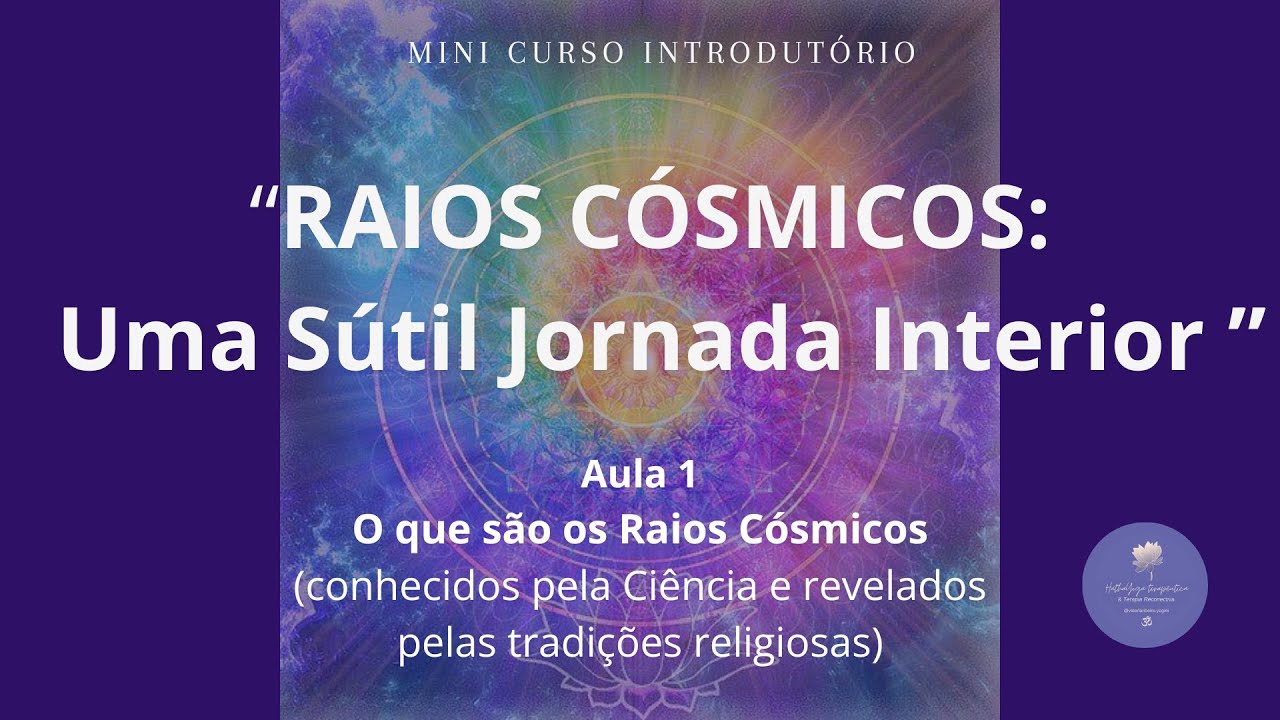OS RAIOS CÓSMICOS NA FÍSICA E EM TRADIÇÕES RELIGIOSAS
