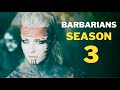 Barbarians Season 3 Trailer (2024) Release Date, Episode 1, Ending, Jeanne Goursaud