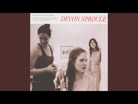 Keep Your Silver Shined - Devon Sproule