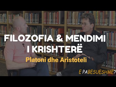 E Pabesueshme? S2 Ep.4 - Filozofia dhe Mendimi i Krishterë: Platoni dhe Aristoteli