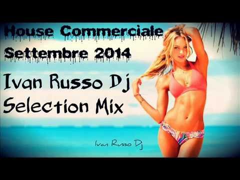 House Commerciale Settembre 2014 - Le Canzoni Del Momento Settembre2014- Ivan Russo Dj Selection Mix