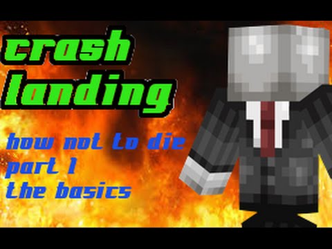 Crash Landing - How Not To Die - The Hard Route  Part 1 The Basics